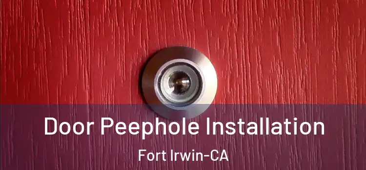  Door Peephole Installation Fort Irwin-CA