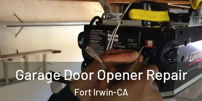  Garage Door Opener Repair Fort Irwin-CA