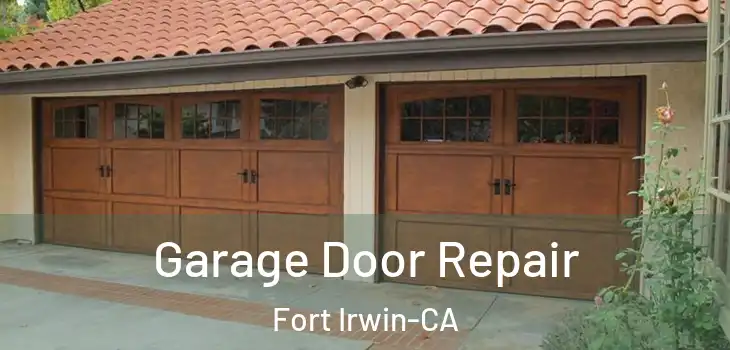 Garage Door Repair Fort Irwin-CA