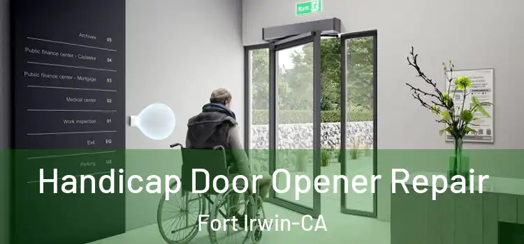  Handicap Door Opener Repair Fort Irwin-CA