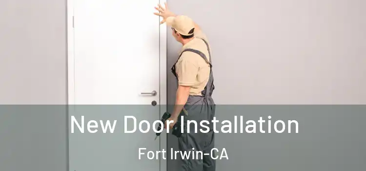  New Door Installation Fort Irwin-CA